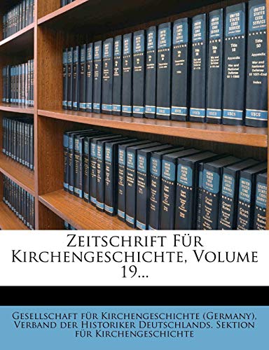 Zeitschrift Fur Kirchengeschichte, Volume 19... (German Edition)