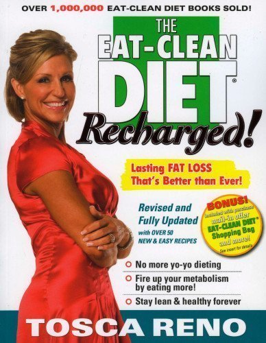 The Eat-Clean Diet Recharged: Lasting Fat Loss That's Better than Ever! by Reno, Tosca Rev Upd Edition (12/16/2009)