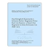 schwere reiter strasse 27  Das Königlich Bayerische 1. Schwere Reiter-Regiment Prinz Karl von Bayern. 3. Band: Das Regiment in dem Zeitraum von 1898-1913