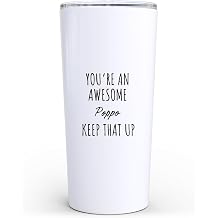 You're An Awesome Poppo Keep That Up Appreciation 20 oz Tumbler