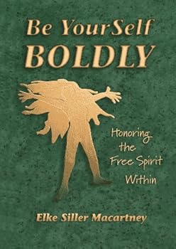 Hardcover Be Yourself Boldly: Honoring the Free Spirit Within Book