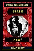 Slash Famous Coloring Book: Whole Mind Regeneration and Untamed Stress Relief Coloring Book for Adults B08DBHD74L Book Cover