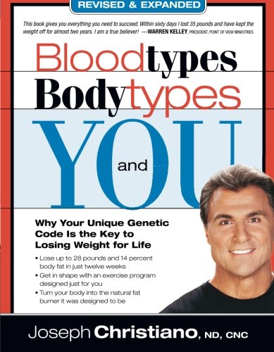 Blood Types, Body Types And You (Revised & Expanded)