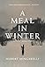 A Meal in Winter: A Novel of World War II