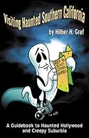 Visiting Haunted Southern California 0741425211 Book Cover