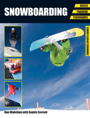 Snowboarding: Skills, Training, Techniques (Crowood Sports Guides)