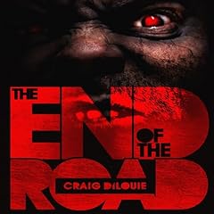 The End of the Road Audiolibro Por Craig DiLouie arte de portada