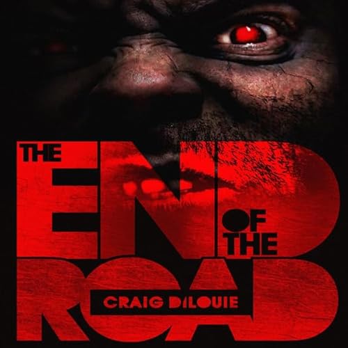 The End of the Road Audiolivro Por Craig DiLouie capa