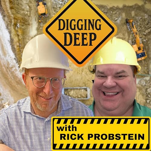 DIGGING DEEP WITH RICK PROBSTEIN