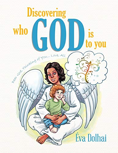 Discovering Who God Is to You: Dear God, Thinking of You... Love, Ali (Getting to Know Who God Is to You...)
