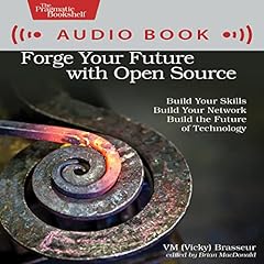 Forge Your Future with Open Source Audiolibro Por V. M. (Vicky) Brasseur arte de portada