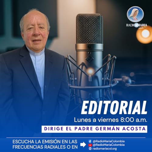 Editorial del Padre Germán Acosta – 9 de octubre de 2025