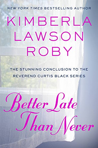 Better Late Than Never (A Reverend Curtis Black Novel, 15)