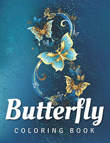Butterfly Coloring Book: Butterflies Coloring Book For Teengers And Adults With Floral Ornaments