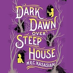 Dark Dawn Over Steep House Audiolibro Por M.R.C. Kasasian arte de portada