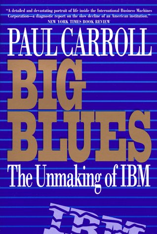 Buy Big Blues: The Unmaking of IBM — BookShops.in