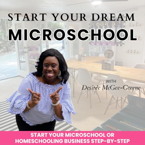 Start Your Dream Microschool- Homeschool Hybrid, Microschooling, Tutoring Business cover art