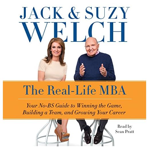 The Real-Life MBA: Your No-BS Guide to Winning the Game, Building a Team, and Growing Your Career