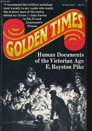 Buy Golden Times, Human Documents of the Victorian Age — BookShops.in