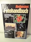 Hedgecoes Fotohandbuch. Ausrüstung, Bildgestaltung, Technik - John Hedgecoe