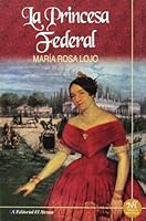 La Princesa Federal/ the Federal Princess (Best Sellers) 9500205297 Book Cover