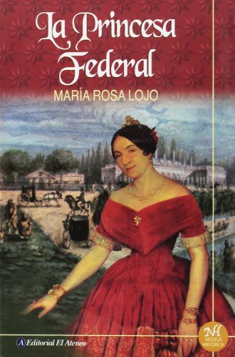 La princesa federal / The Federal Princess (Spanish Edition)