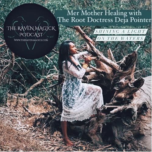 Healing with The Root Doctress Deja Pointer - Shining a Light on the Waters