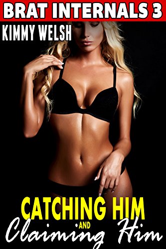 Image of Catching Him and Claiming Him : Brat Internals 3 (Pregnancy Erotica)