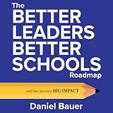 The Better Leaders Better Schools Roadmap: Small Ideas that Lead to Big Impact
