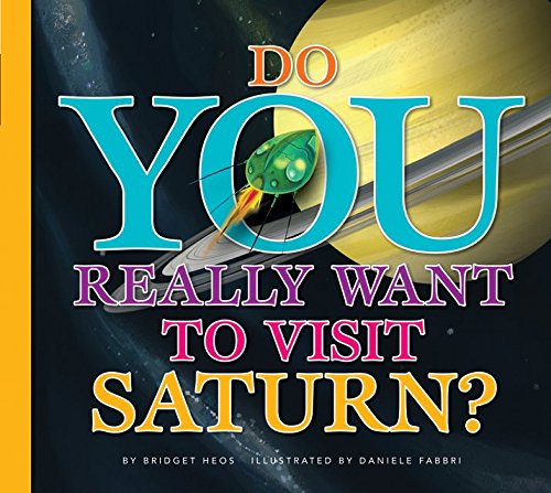 Do You Really Want to Visit Saturn? (Do You Really Want to Visit…?))