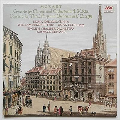 Mozart; Concerto For Clarinet and Orchestra in A, K.622, Concerto For Flute, Harp and Orchestra in C, K.299