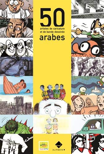 50 artistes de caricature et de bande dessinée arabes 50 artistes de caricature et de bande dessinée arabes