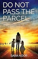 Do Not Pass The Parcel: A Woman's Journey Of Motherhood In a New Land B08DBYPX28 Book Cover