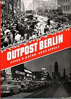OUTPOST BERLIN:Through the heart of the town runs a unnatural line dividing two worlds from each other. B0006DB2JE Book Cover