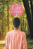 My Life and My Struggles 1503564312 Book Cover