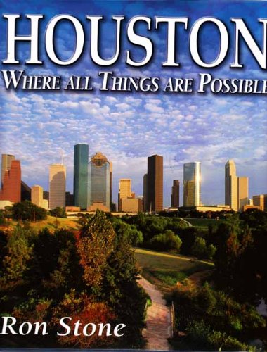 Houston: Where All Things Are Possible 0971764921 Book Cover