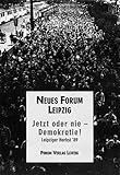  Jetzt oder nie - Demokratie!: Leipziger Herbst ´89 – Zeugnisse, Gespräche, Dokumente