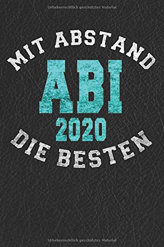 Abi 2020 - Mit Abstand Die Besten: Notizbuch I 160 Seiten I A5 I Dotted I Geschenk Für Abiturienten Abi 2020 - Mit Abstand Die Besten: Notizbuch I 160 Seiten I A5 I Dotted I Geschenk Für Abiturienten