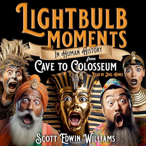 Lightbulb Moments in Human History by Scott Edwin Williams episode artwork