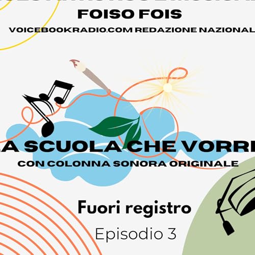 Fuori registro ep 3-La scuola che vorrei &ndash; Con le musiche del Laboratorio di Tecnologie Musicali