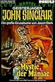  Geisterjäger John Sinclair 1. Auflage Band 727 Batei Roman-Heft