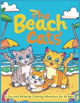 Paperback The Beach Cats: A Fun and Relaxing Coloring Adventure for All Ages Book