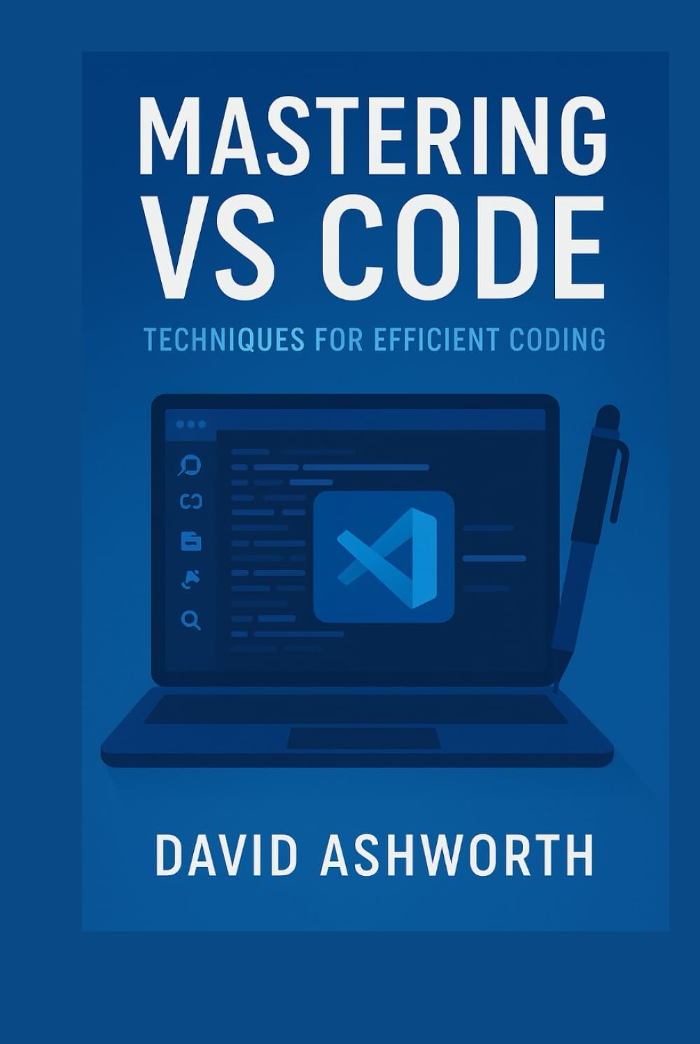 MASTERING VS CODE: TECHNIQUES FOR EFFICIENT CODING