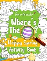 Where’s the Egg? Happy Spring Activity Book for Kids Ages 3-5: Preschool Search and Find Counting and Coloring Book B0BW32LYYN Book Cover