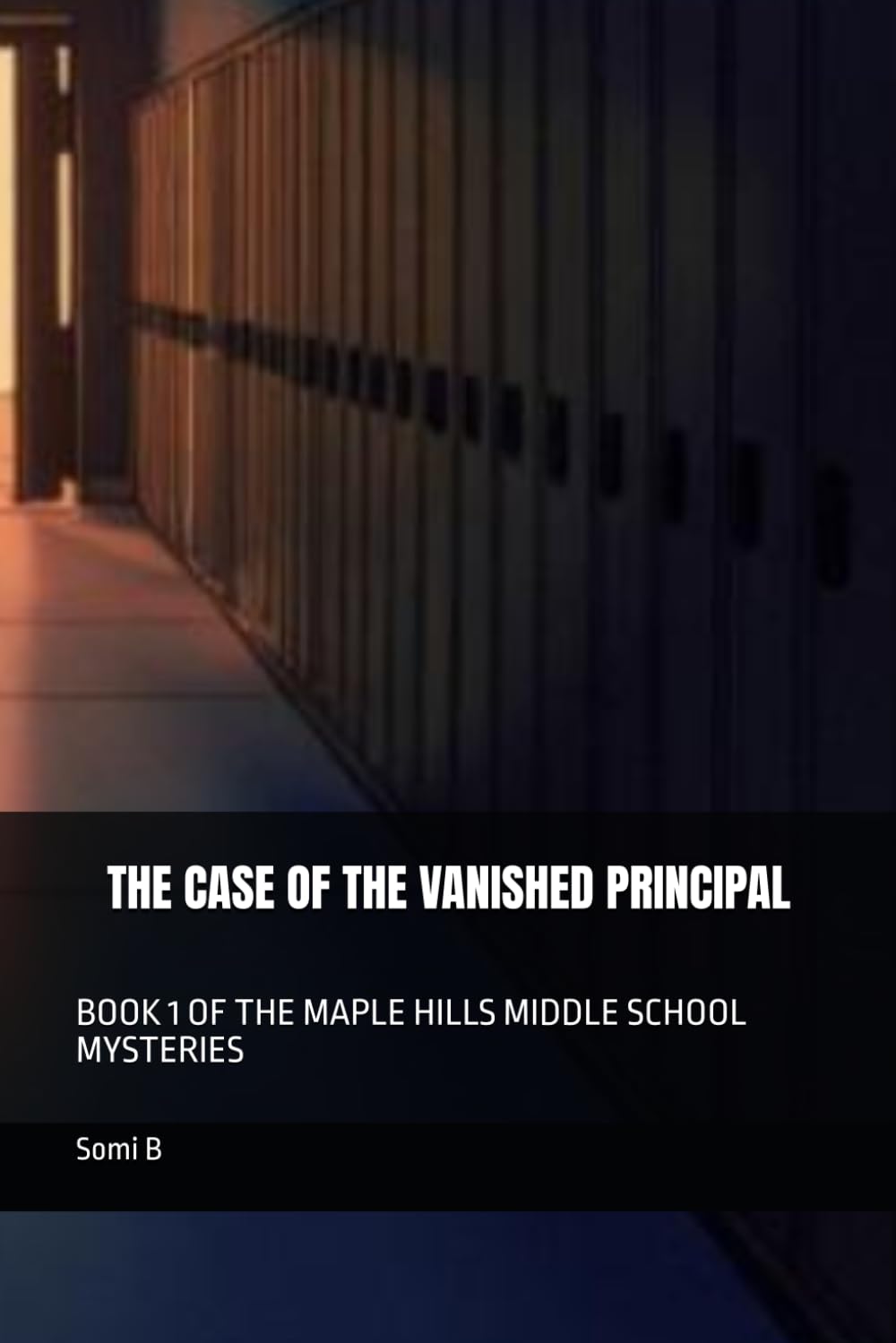 THE CASE OF THE VANISHED PRINCIPAL: BOOK 1 OF THE MAPLE HILLS MIDDLE SCHOOL MYSTERIES