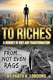  From Not Even Rags To Riches (English Edition)