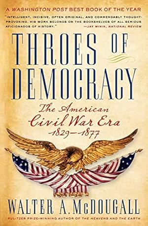 Throes of Democracy: The American Civil War Era, 1829-1877