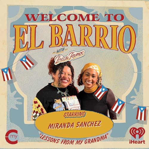 Lessons From My Grandma w/ Miranda Sanchez