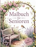 Malbuch für Senioren – 50 Entspannte Motive zum Ausmalen: Seniorengerechte Ausmalmotive – von ganz leicht bis etwas kniffliger