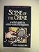 Scene of the Crime: A Writer's Guide to Crime Scene Investigation (Howdunit Series)